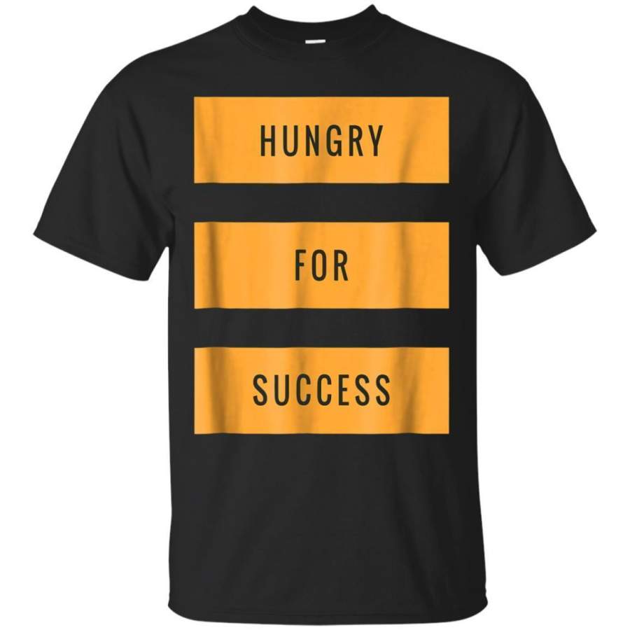 AGR Hungry For Success Tshirt Novelty Gift Idea Men Women