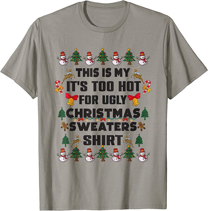 This Is My It’s Too Hot For Ugly Christmas T-Shirt