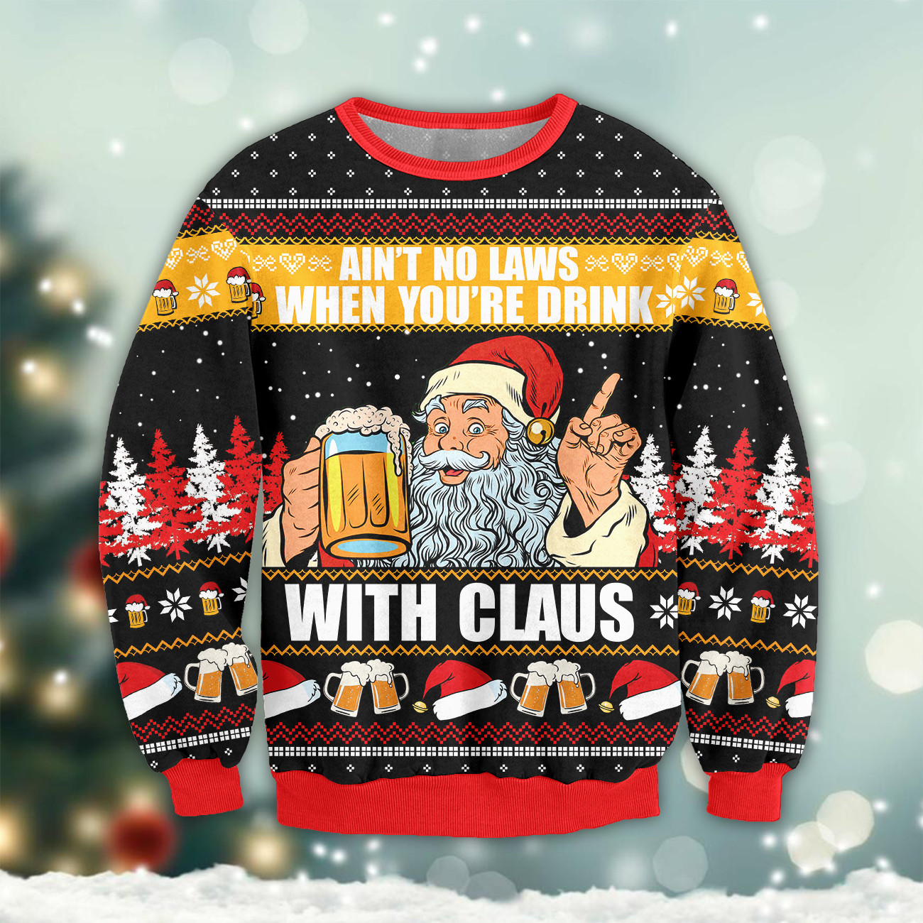 Christmas Ain’T No Laws When Drink Beer With Santa Claus Unisex Ugly Sweater #Dh