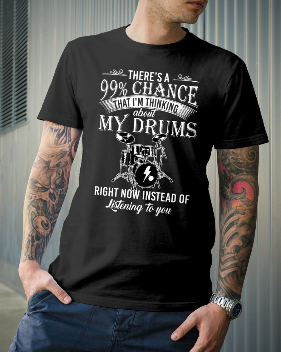 I’m Thinking About My Drums Right Now Instead Of Listening To You Gift Standard/Premium T-Shirt