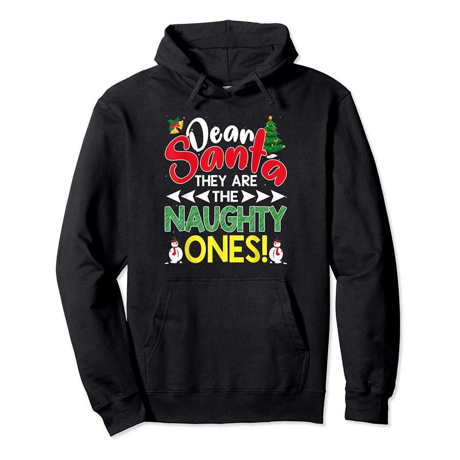 Dear Santa They Are Naughty Ones Funny Christmas Hoodie
