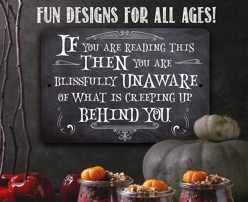 Metal Sign – If You Are Reading This – 8″x12″ or 12″x18″ Indoor/Outdoor – Tin – Great Halloween Decoration and Gift