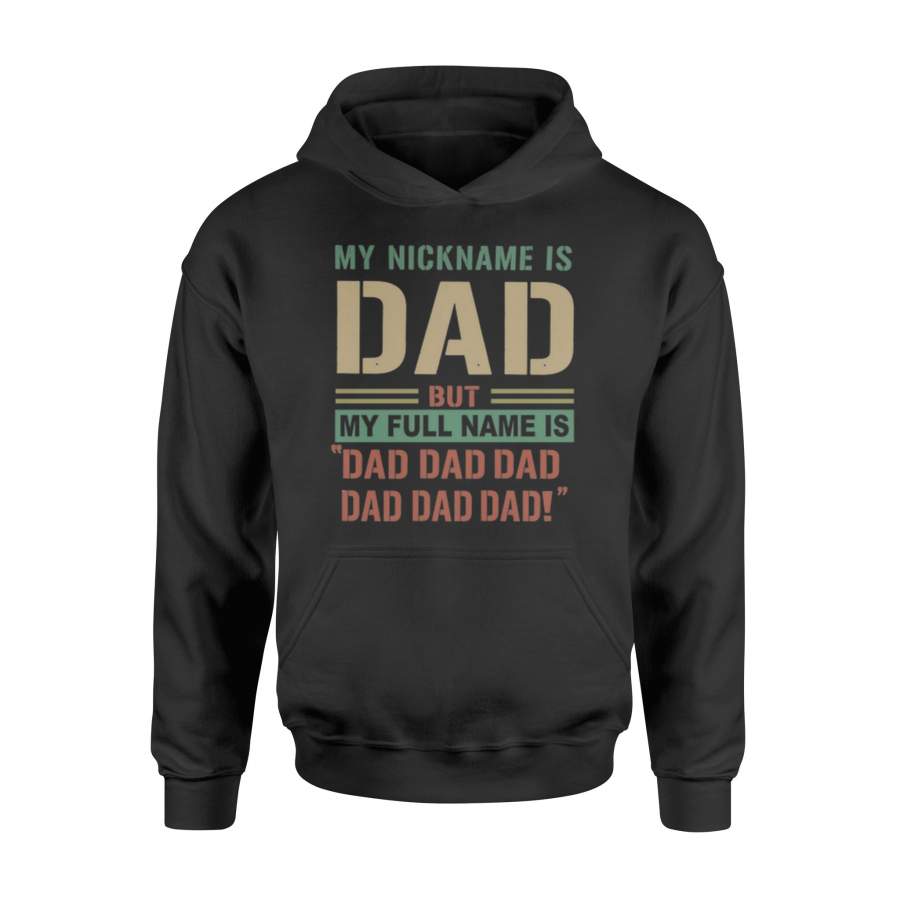 My Nickname I Dad But My Full Name Is Dad Dad Dad Hoodie