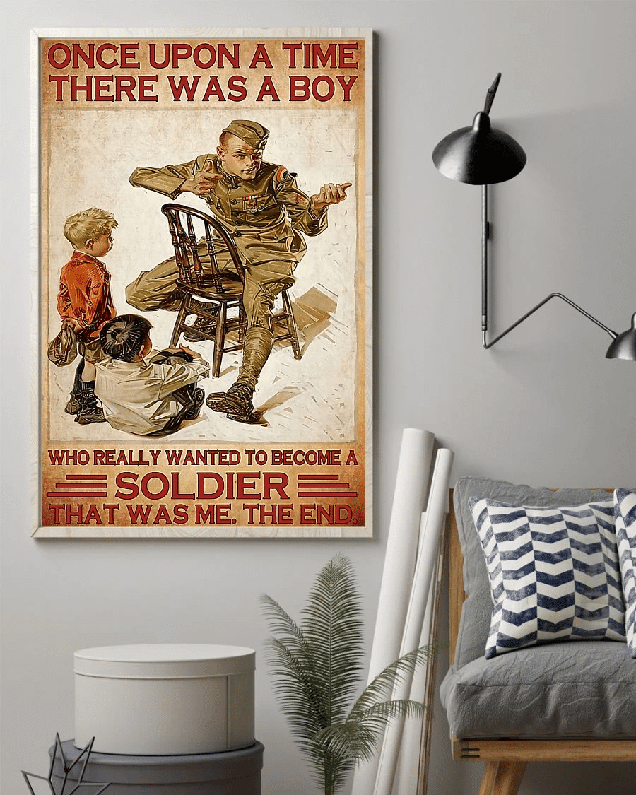 Veteran Military There Was A Boy Who Really Wanted To Become A Soldier Poster Canvas – Vintage Army Home Decor Wall Art Evg80717