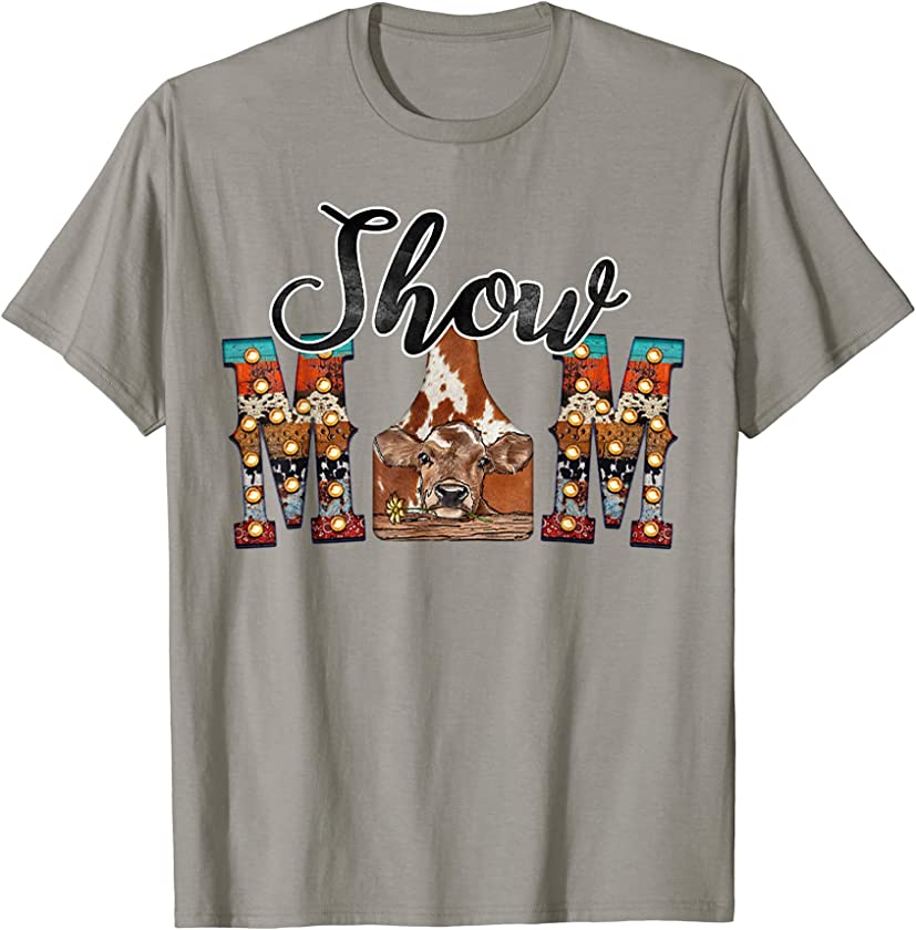 Show Mom Cow Tag Western Southern Animal Farm Cow Lover T-Shirt