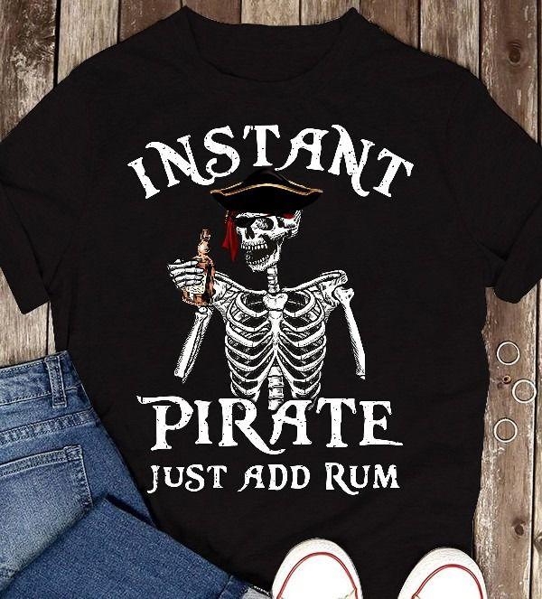 Skeleton Instant Pirate Just Add Rum T Shirt Hoodie Sweater Plus Size S-5Xl