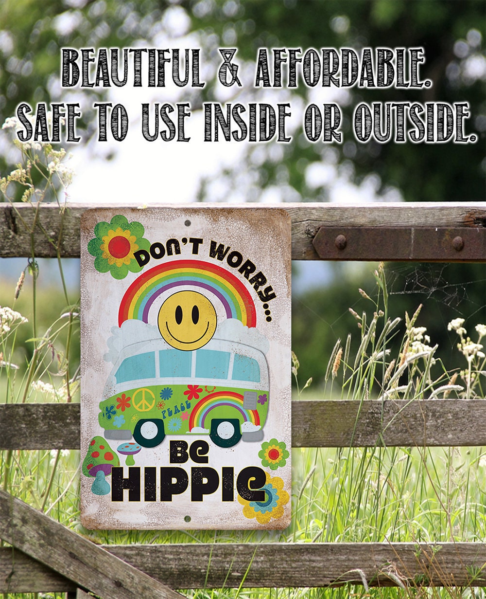 Don’t Worry Be Hippie – 8″ x 12″ or 12″ x 18″ Aluminum Tin Awesome Metal Poster