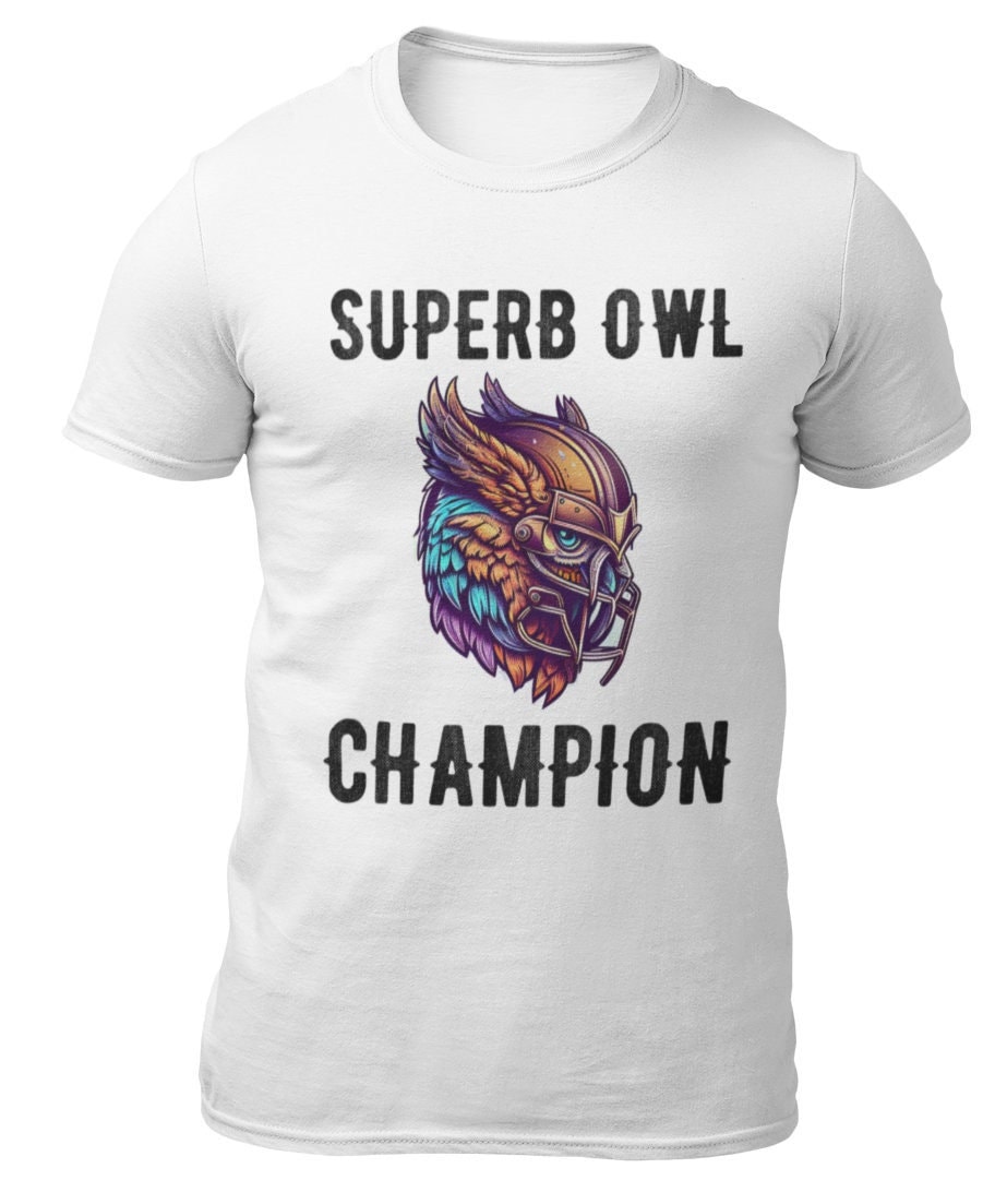 Superb Owl Champion T Shirt Funny Sarcastic Owl T-shirt Funny Sport Football Humor Graphic Novelty Tee