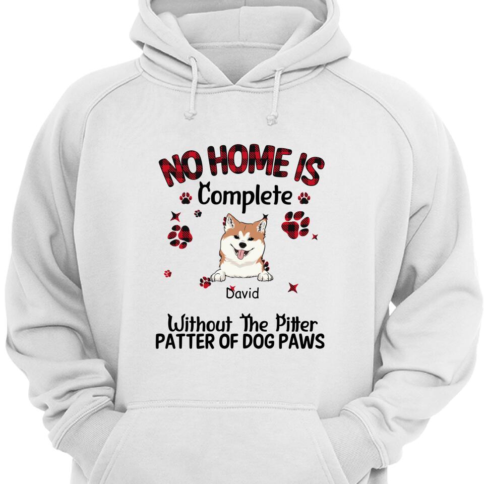 No Home Is Complete Without The Pitter Patter Of Dog Paws Custom Hoodie – Trending Personalized