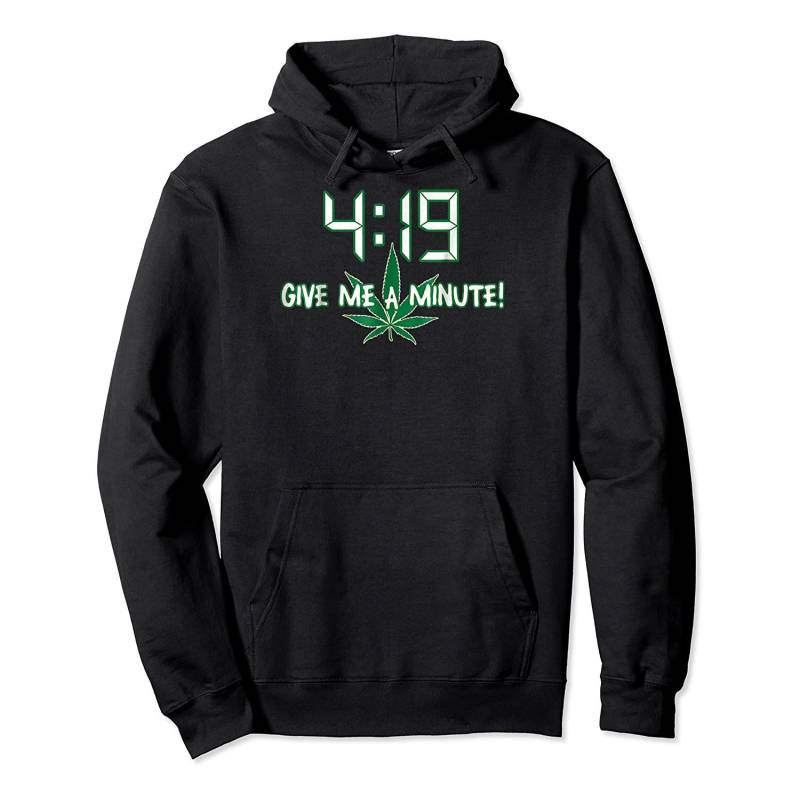 4:19 Give Me A Minute Humor Funny Pullover Hoodie, T-Shirt, Sweatshirt