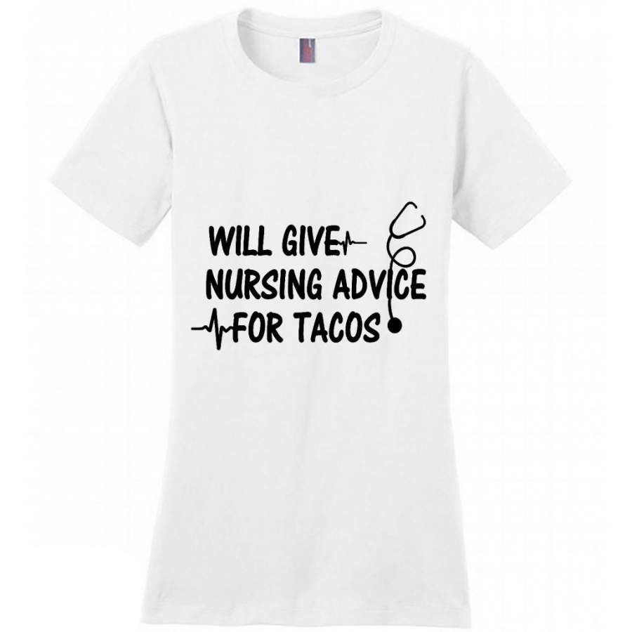 Will Give Nursing Advice For Tacos (w) – District Made Women Shirt