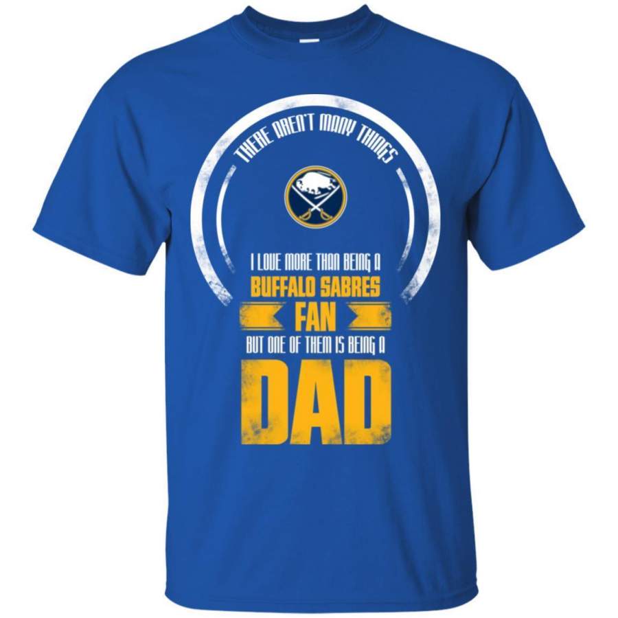 I Love More Than Being Buffalo Sabres Fan T Shirts