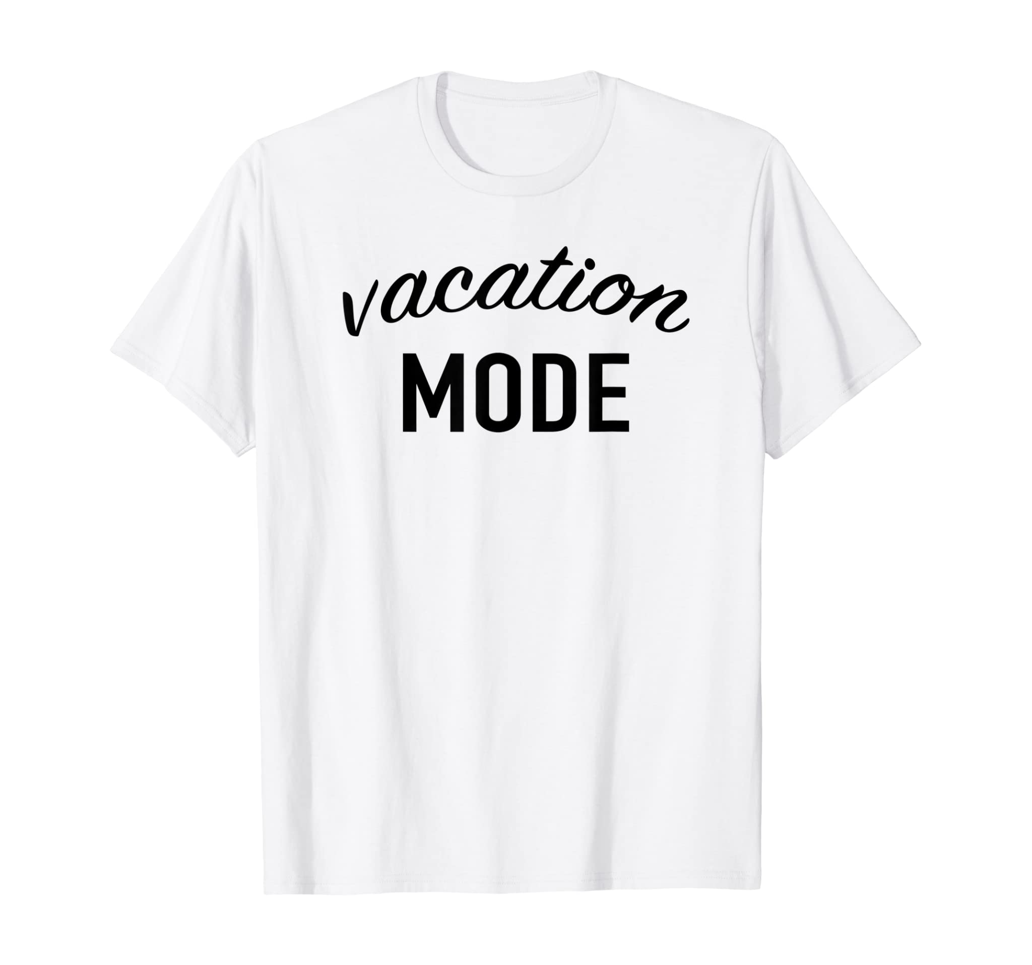 Vacation Mode – Summer Vacay Holiday Slogan T-Shirt