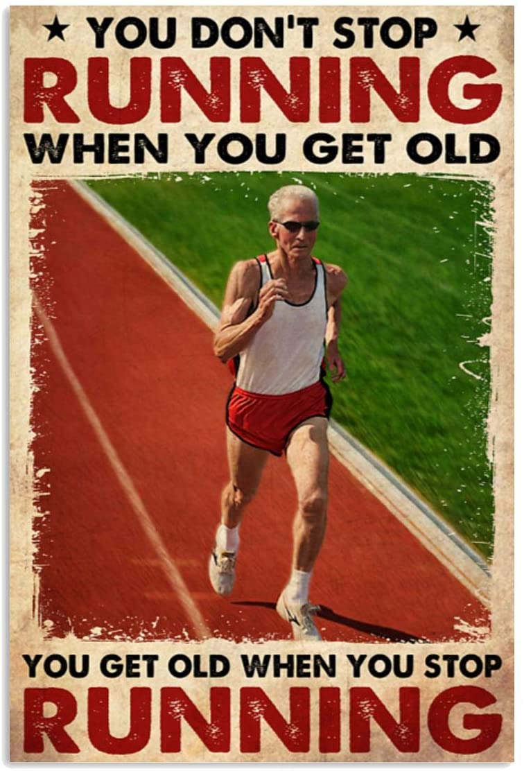 Vintage Old Man Running – You Don’T Stop Running When You Get Old Poster Art Print      Home Decor Gift For Men Women Family Friend On Birthday Xmas