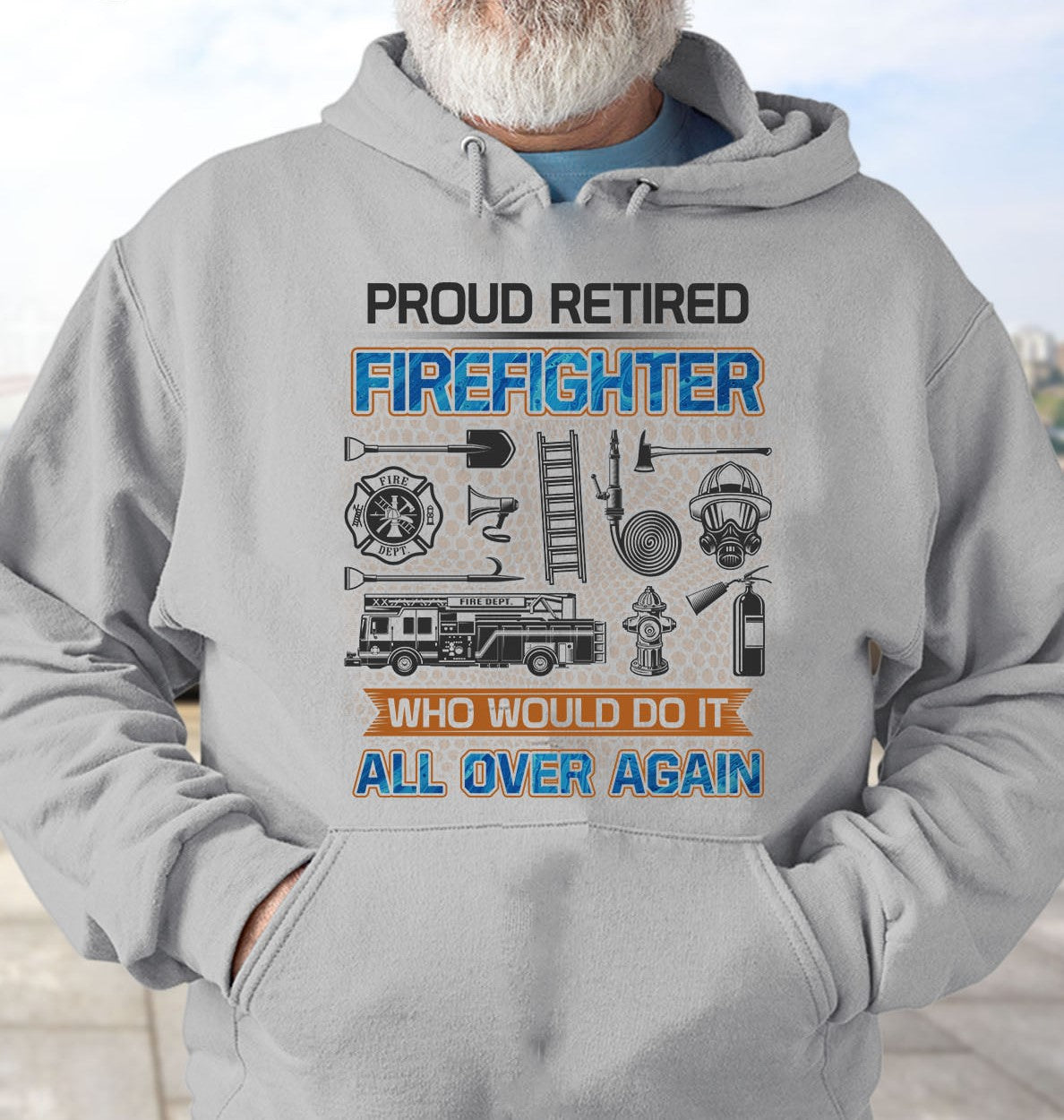 Proud Firefighter Who Would Do It All Over Again Dad Granpa Retirement Gift