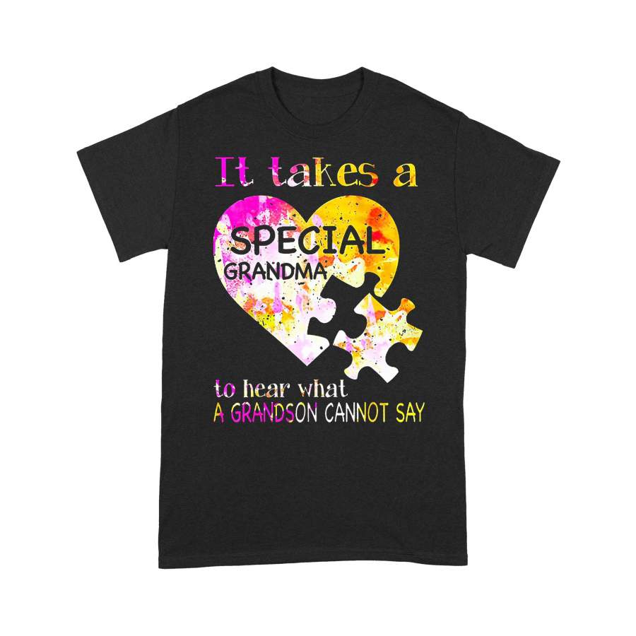 Autism It Takes A Special Grandma To Hear What A Grandson Cannot Say T-shirt