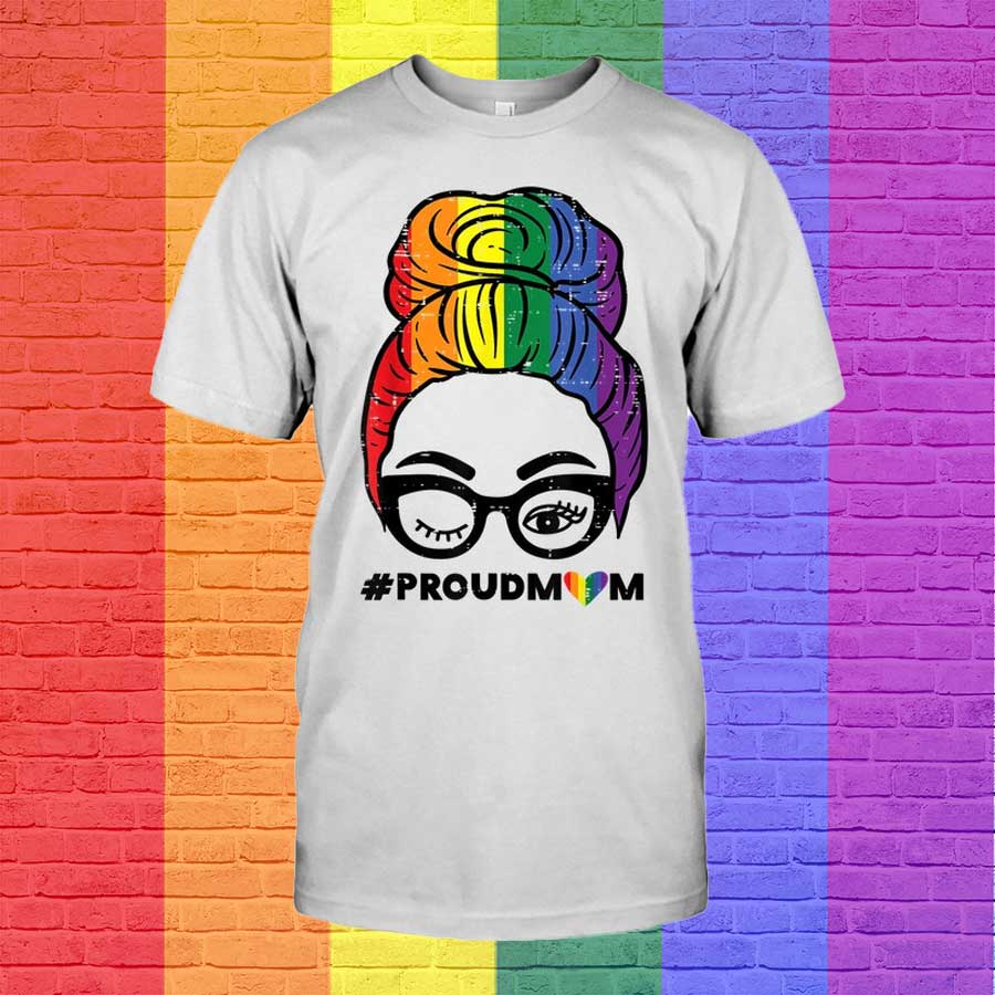 Proud Mom Messy Hair Bun Lgbtq Rainbow Flag Gay Pride Ally T Shirt, Gay Pride Shirts