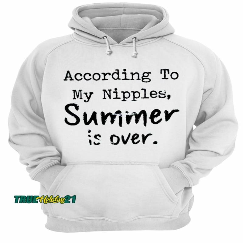 According to Summer Shirt Unisex Hoodie