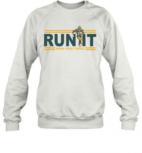 Run It Down Their Throat Aaron Jones Green Bay Packers Sweatshirt