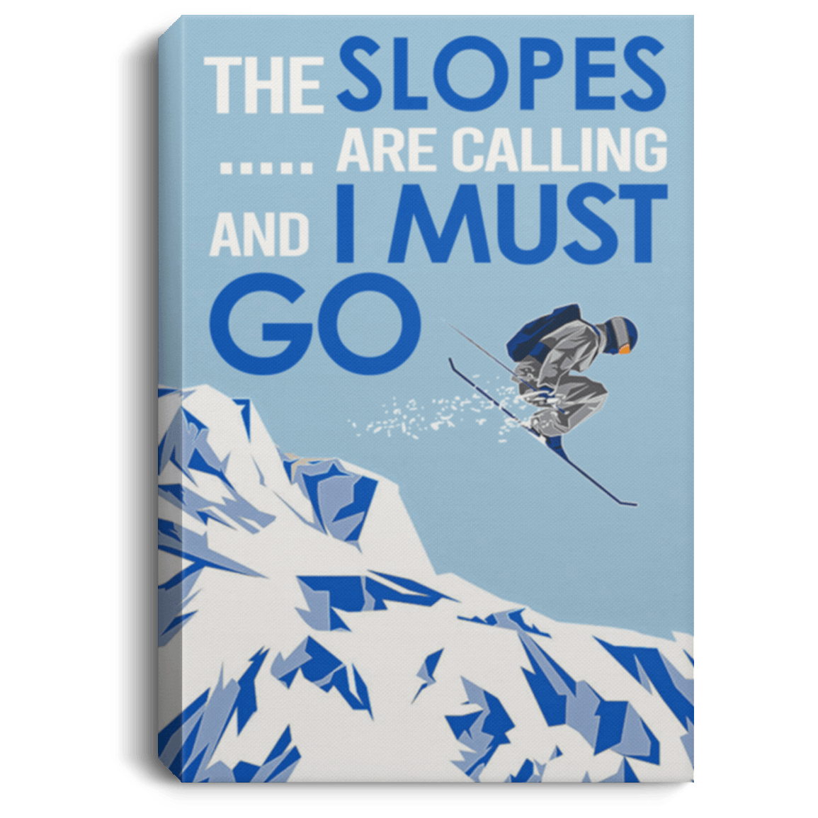 The Slopes Are Calling And I Must Go Gallery Wrapped Framed Canvas