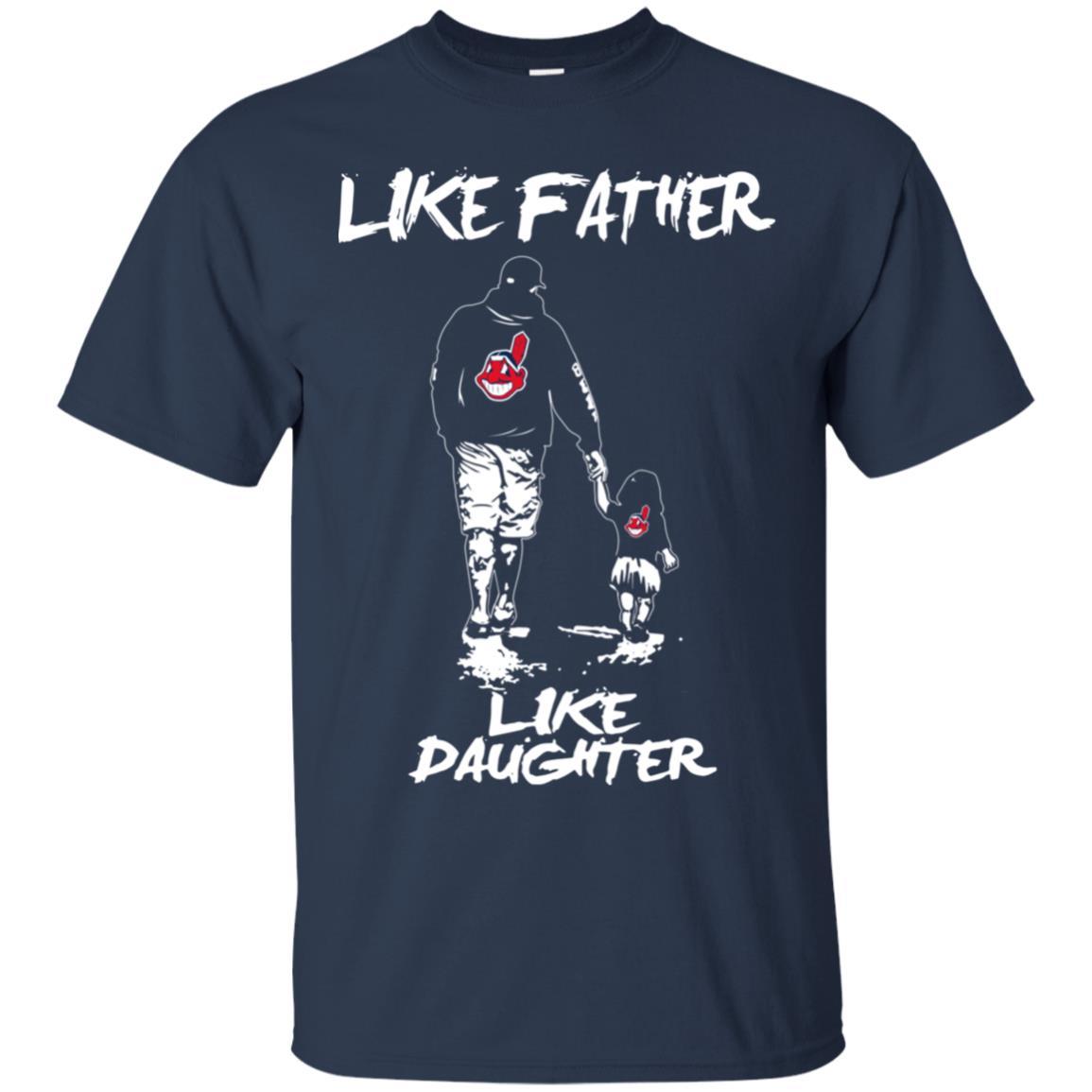 Great Like Father Like Daughter Cleveland Indians Tshirt For Fans