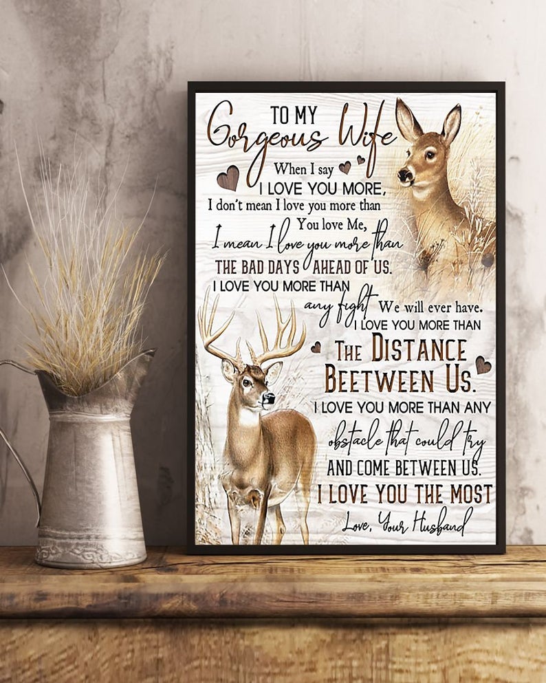 To My Gorgeous Wife When I Say I Love You More, Deer,Portrait Poster & Canvas Gift For Wife Birthday,Home Decor Bedding Couch Sofa Soft And Comfy Cozy