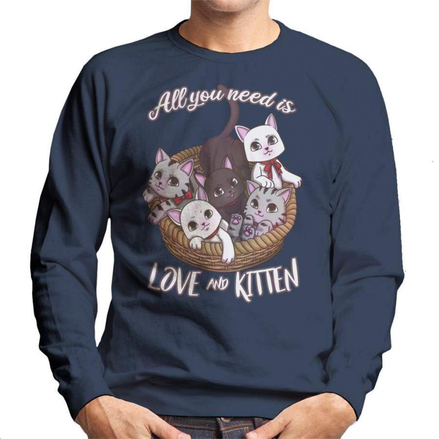 All You Need Is Love And Kitten Men’s Sweatshirt