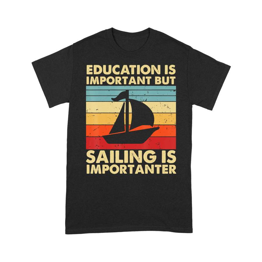 Education Is Important But Sailing Is Importanter Vintage T-shirt