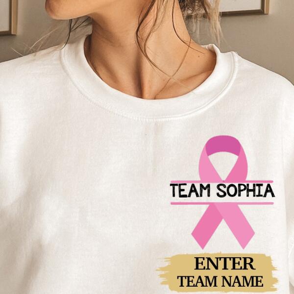 Team Name Breast Cancer Sweatshirt, Cancer Awareness Crew Neck, Personalized Team Cancer Long Sleeve , Cancer Support Team Sweater