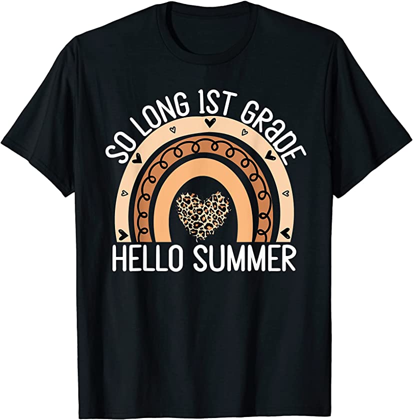 So Long 1st Grade Hello Summer Leopard Rainbow Teacher Funny T-Shirt