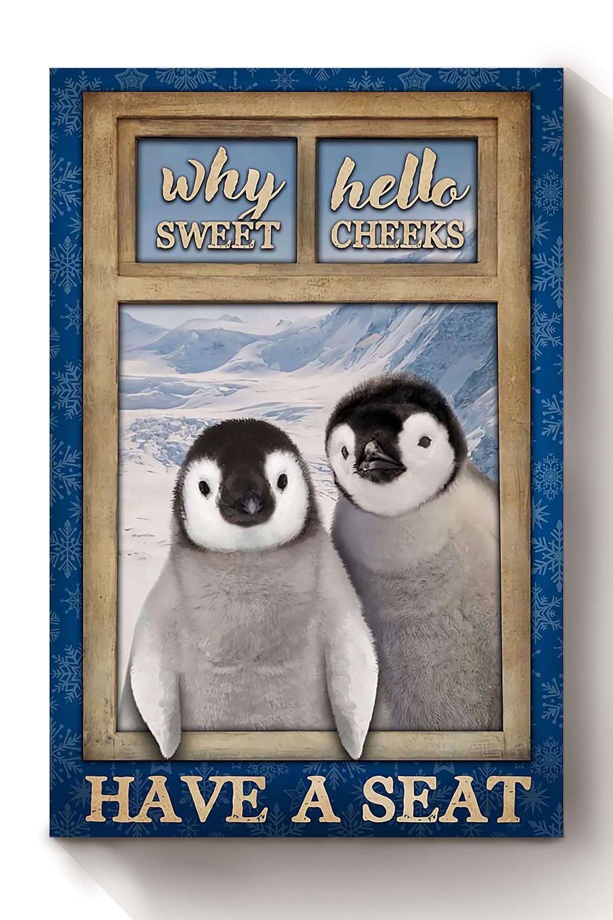 Penguin Poster Why Hello Sweet Cheeks Have A Seat Poster Bathroom Decor Funny Penguin Wall Art Animal Lovers Nursery Decor Canvas