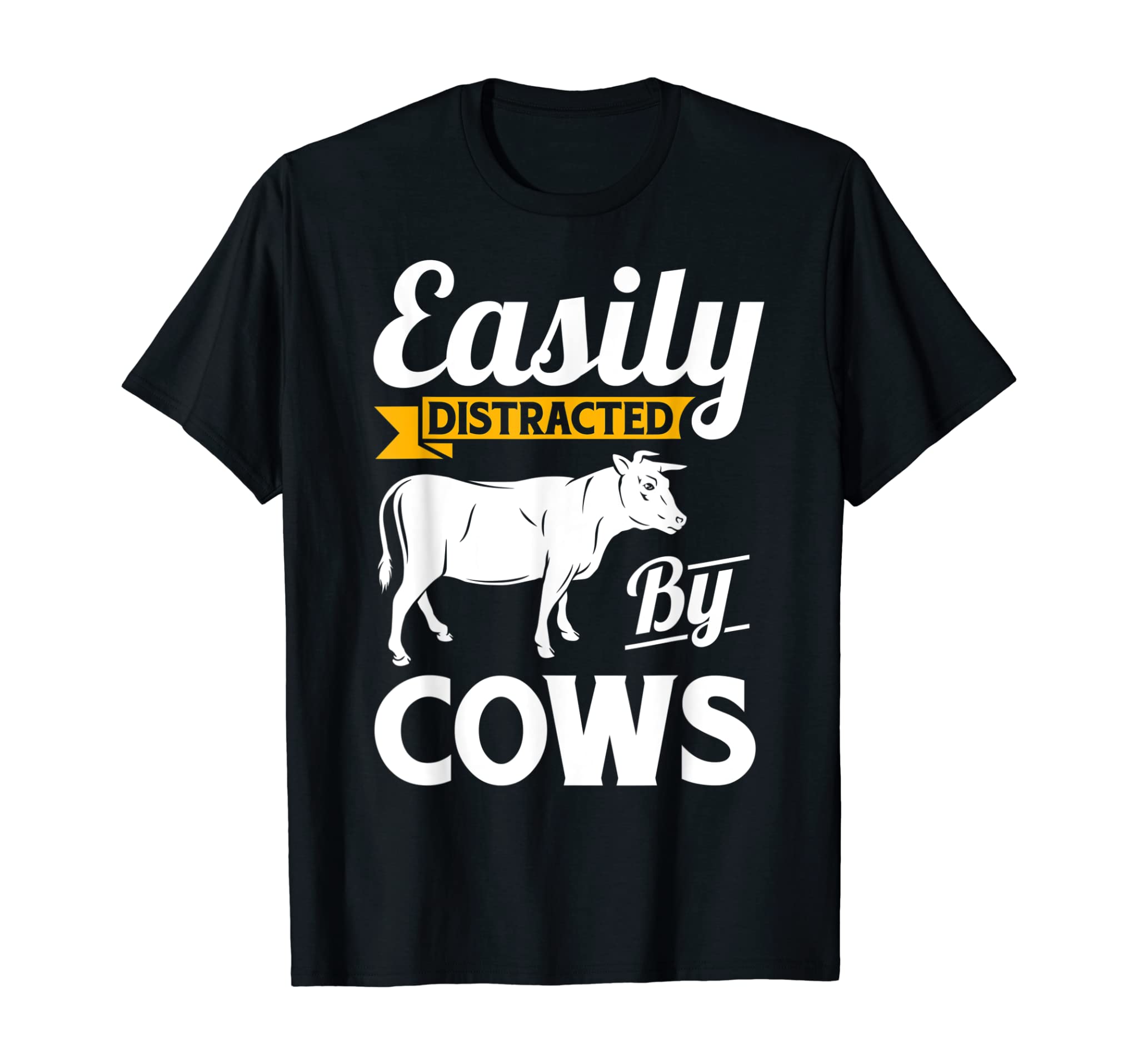 Easily Distracted By Cows – Funny Cow Famers Gift T-Shirt