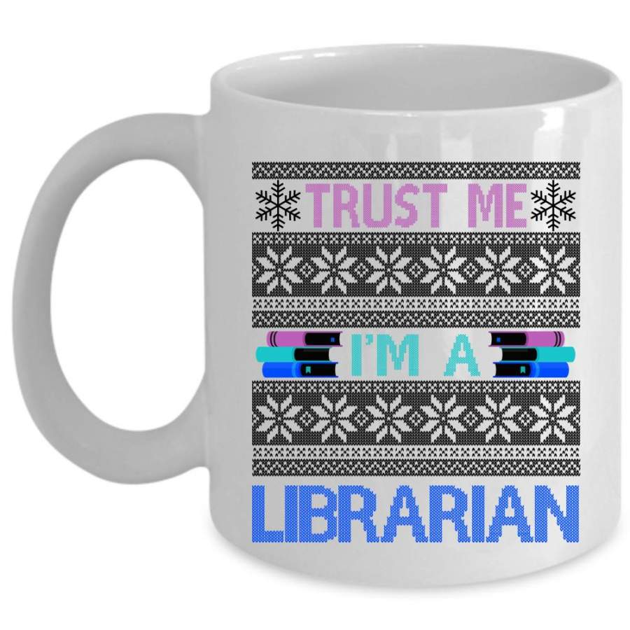 Ugly Christmas Sweater Coffee Mug, Trust Me I’m A Librarian Cup