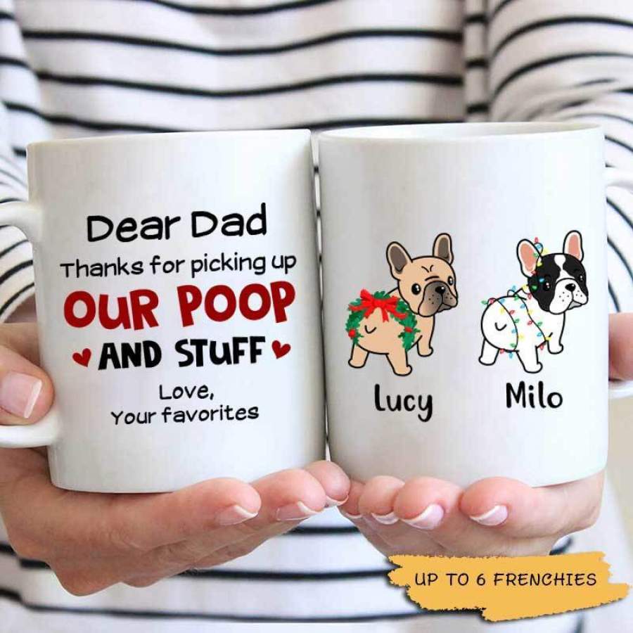 Dear Frenchie Dad Thanks For Picking Up My Poop French Bulldog Personalized Mug