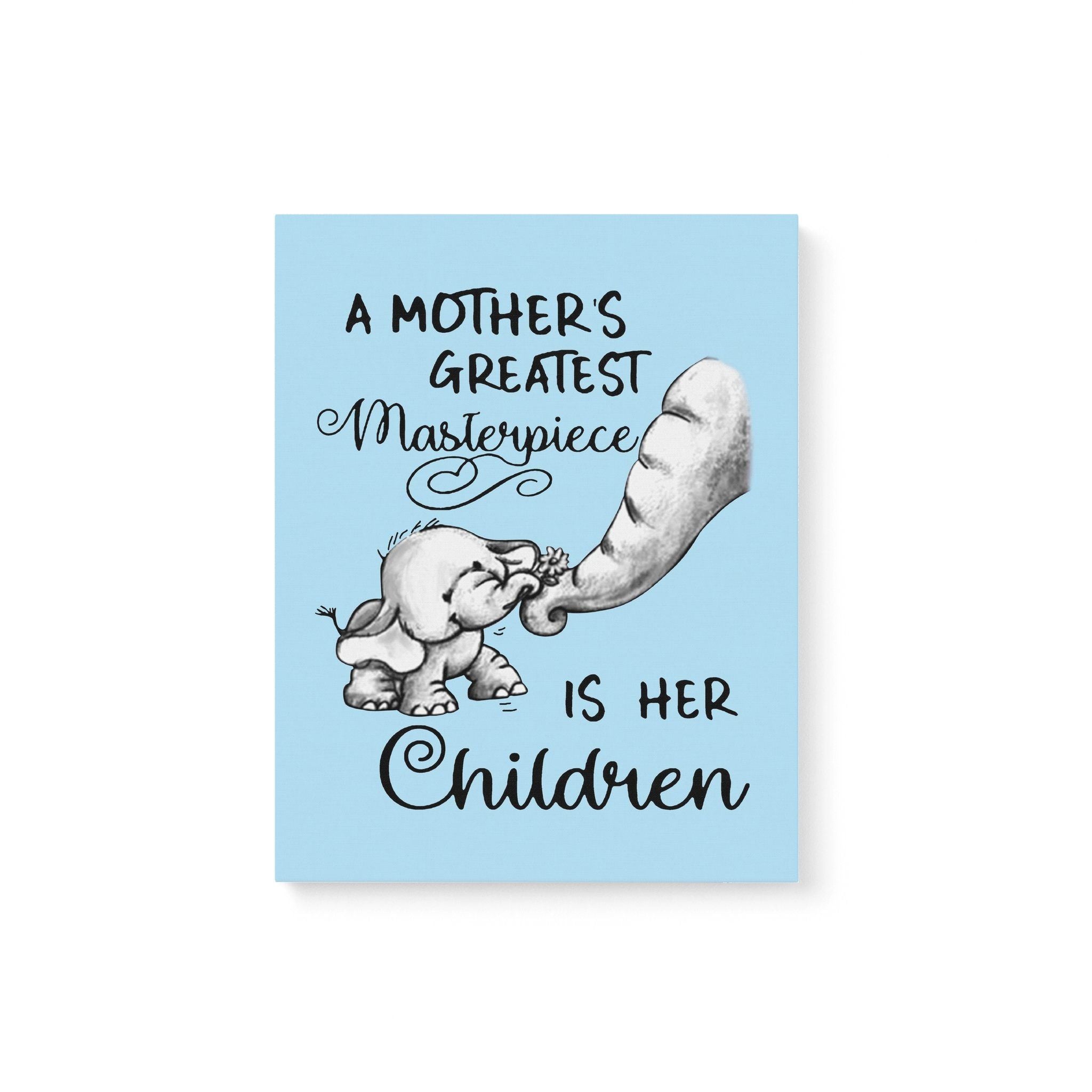 A Mother’S Greatest Masterpiece Is Her Children Elephant Mom Baby Family Gift For Mother – Matte Canvas