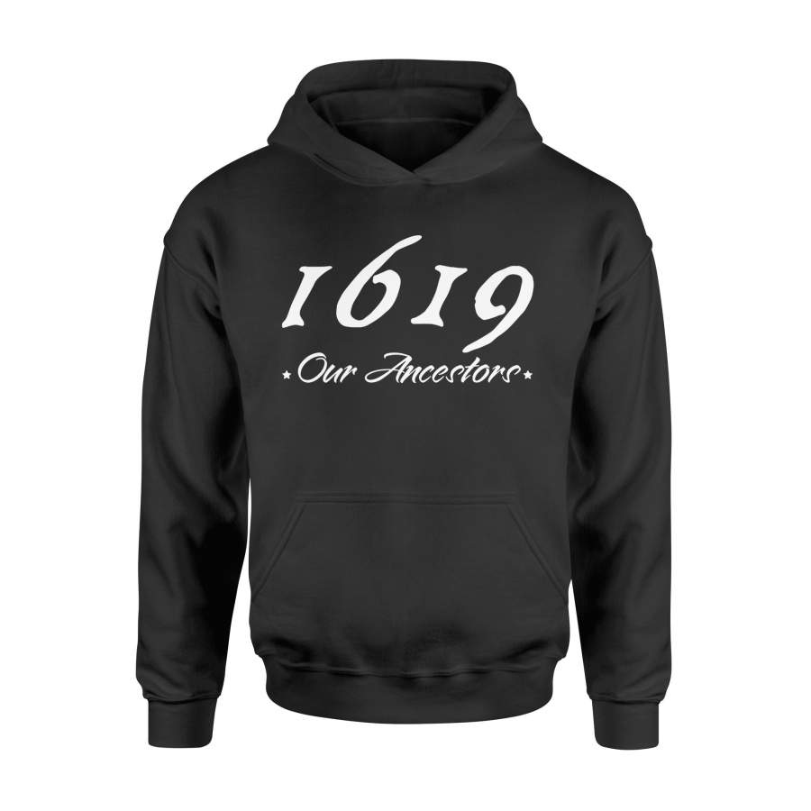 1619 Our Ancestors Tshirt – Standard Hoodie