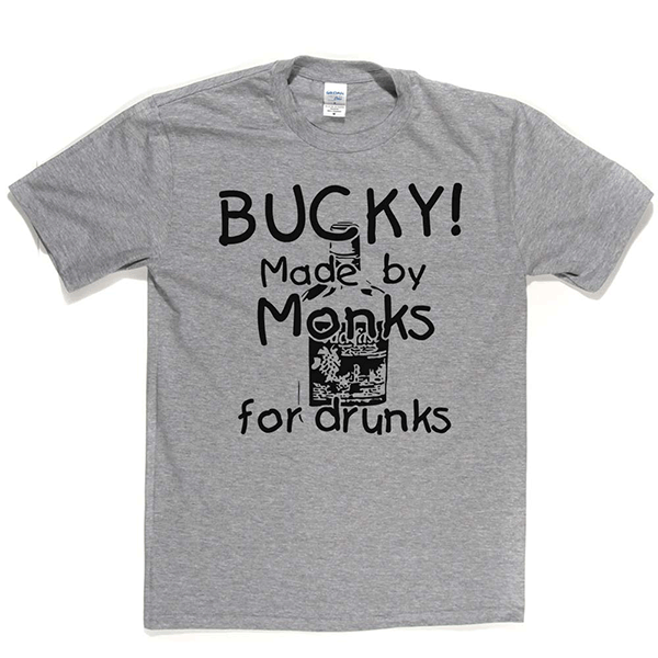 Bucky – Made by Monks for Drunks T Shirt