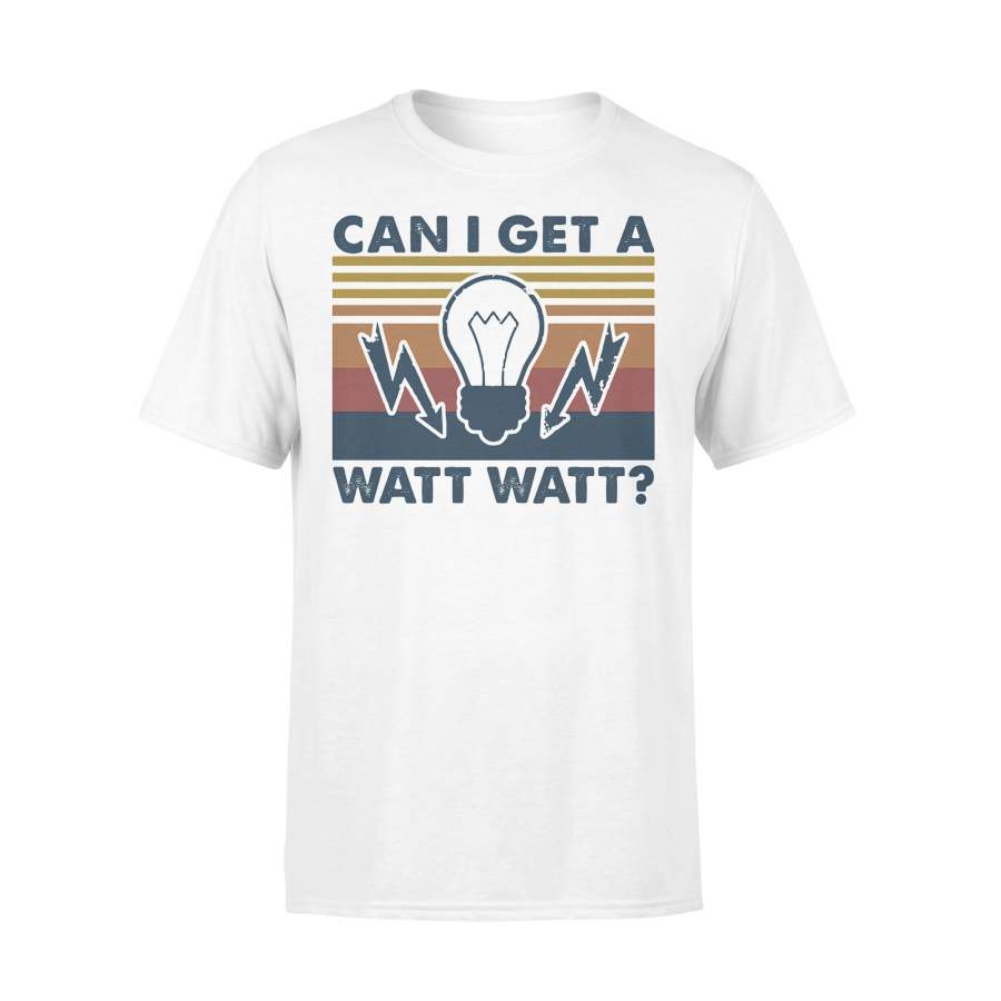 Can I Get A Watt Watt Electrician Vintage Retro T-shirt