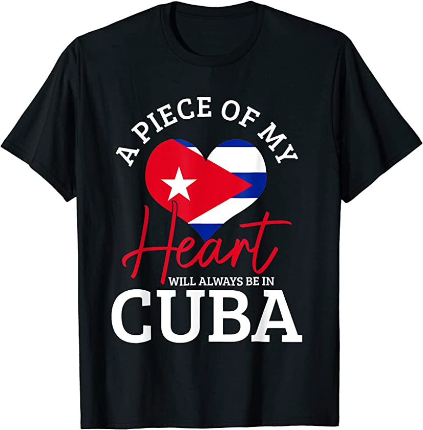 A Peace Of My Heart Will Always In Cuba Cuban Flag T-Shirt