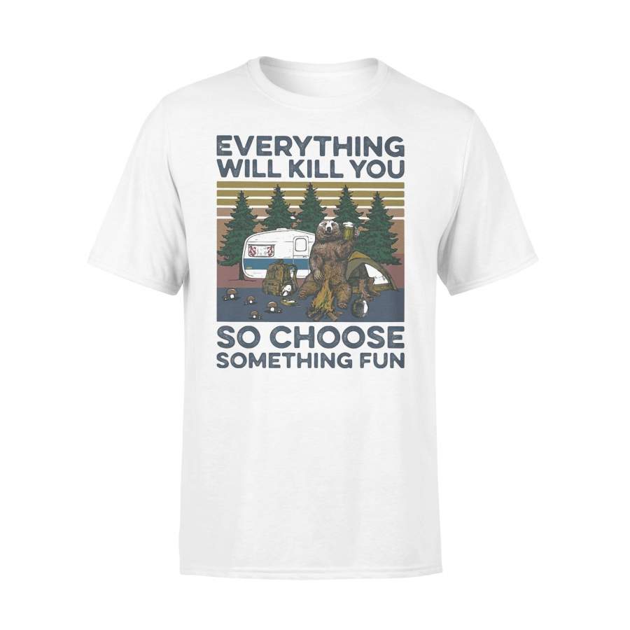 Bear Camping Everything Will Kill You So Choose Something Fun Vintage Retro T-shirt