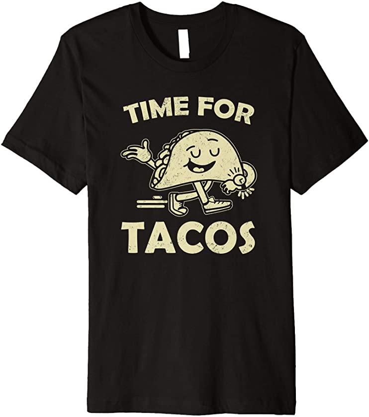 Time For Tacos Funny Taco Mexican Food Tuesday Lovers Premium T-Shirt