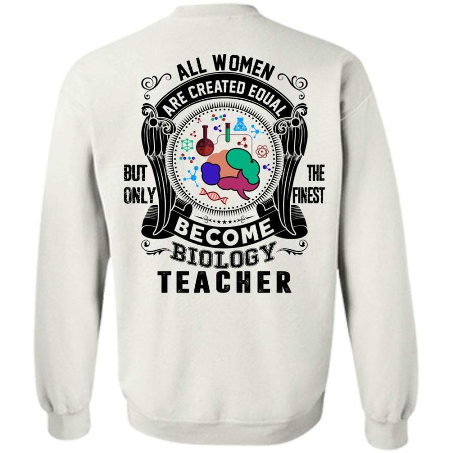 Being A Teacher T Shirt, Only The Finest Become Biology Teacher Sweatshirt