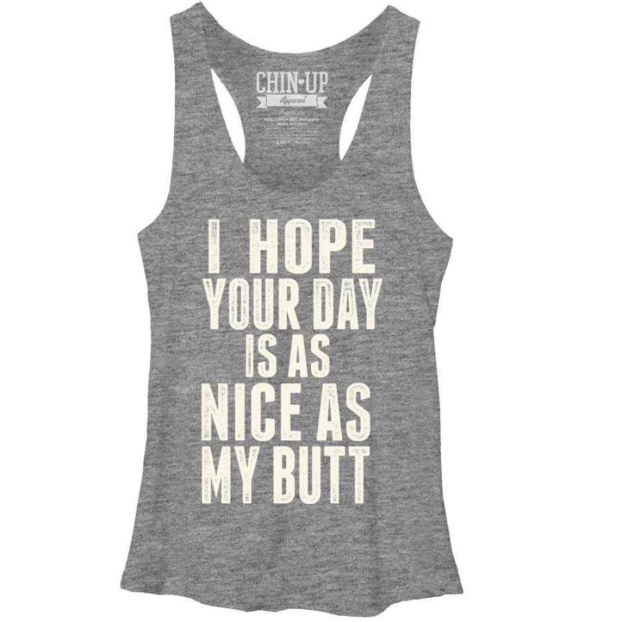 CHIN UP Women’s Your Day is as Nice as my Butt  Racerback Tank Gray Heather