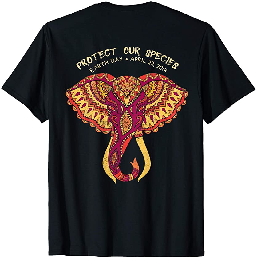 Protect Our Species Earth Day 2019 Awareness Tee Elephant