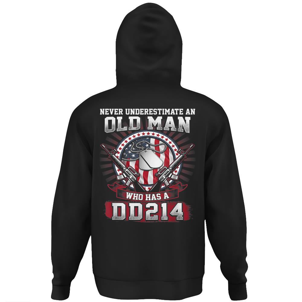 Never Underestimate An Old Man Who Has A Dd214 – Veteran Hoodie Print On Back