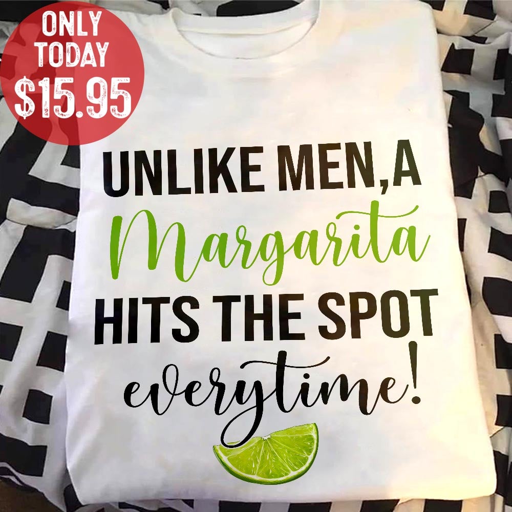 Unlike Men A Margarita Hits The Spot Everytime Graphic Unisex T Shirt, Sweatshirt, Hoodie Size S – 5XL