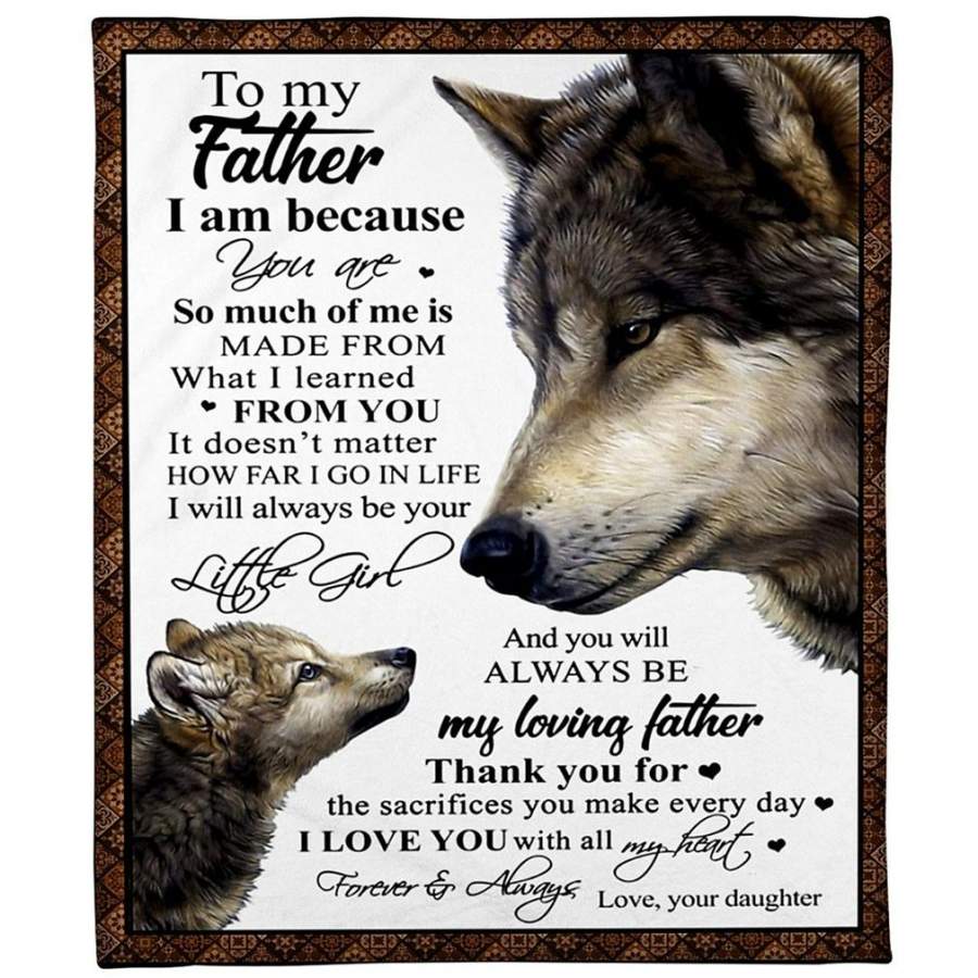 Daughter To Dad – I Love You With All My Heart Wolf Blanket – Gift For Dad Gsge