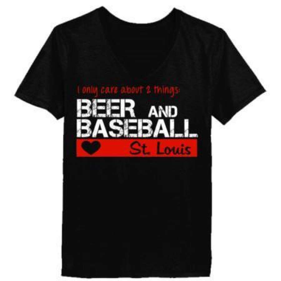 AGR St. Louis Cardinals I Only Care About 2 Things Beer And Baseball – Ladies’ V-Neck T-Shirt ...