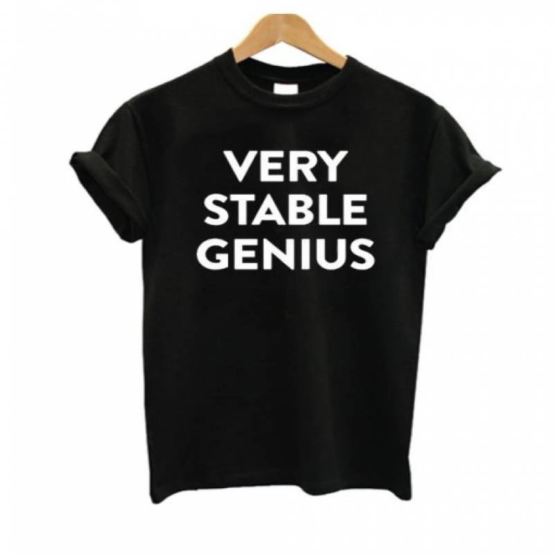 Very Stable Genius t SHirt