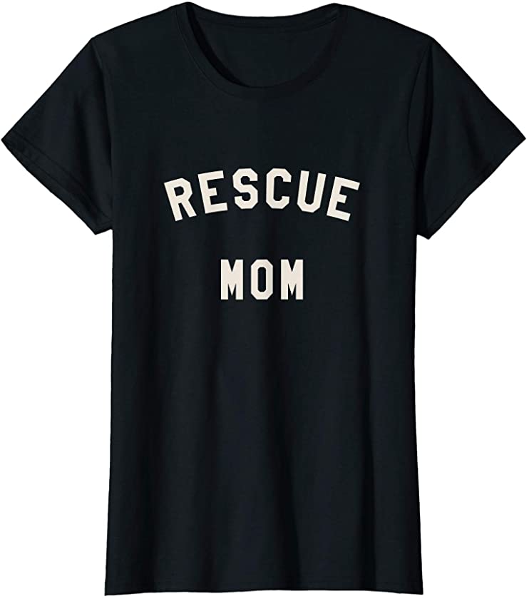 Womens Rescue Mom: Animal Rescue Dog Lover Gift T-Shirt